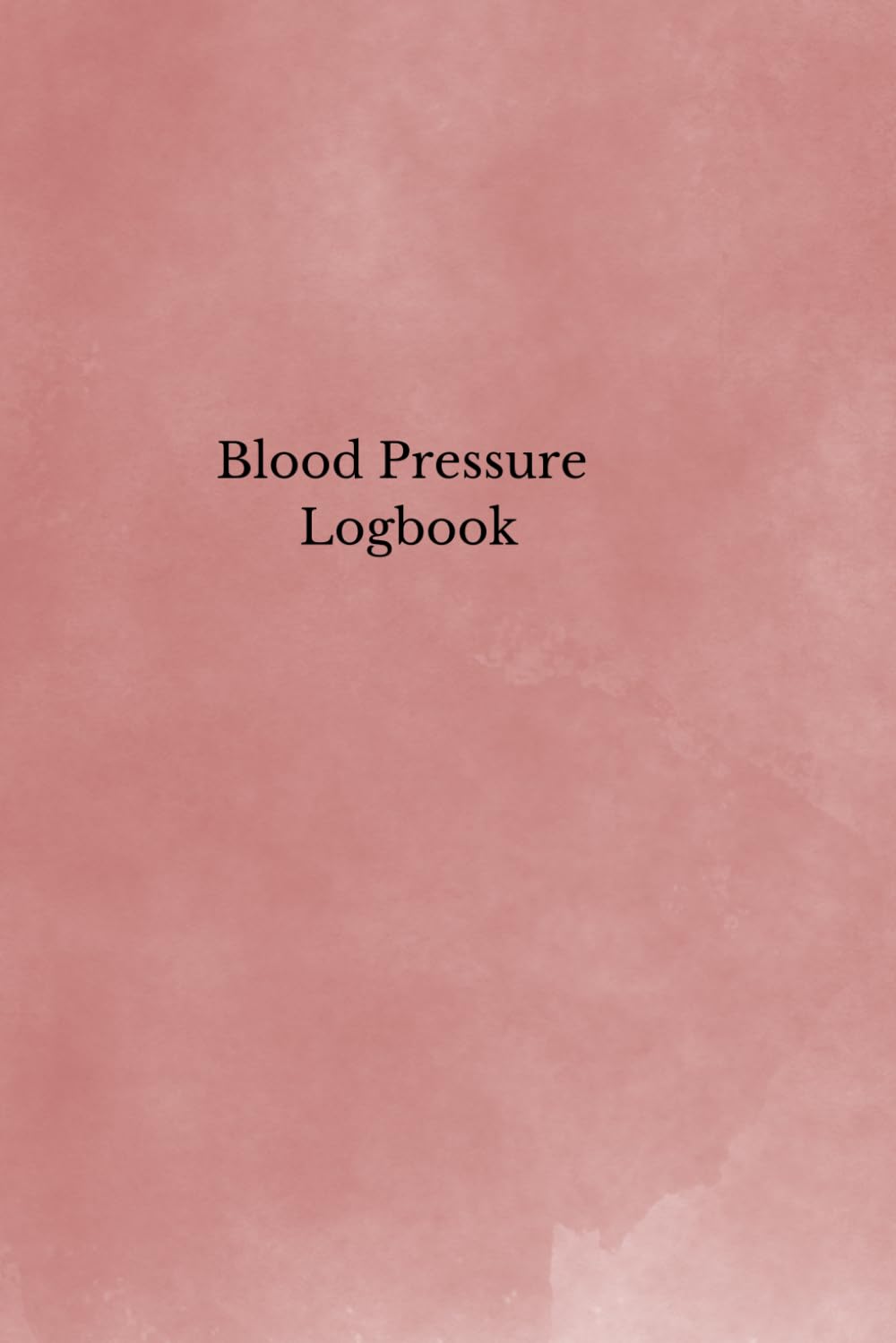Blood Pressure Logbook for Daily Monitoring & Tracking